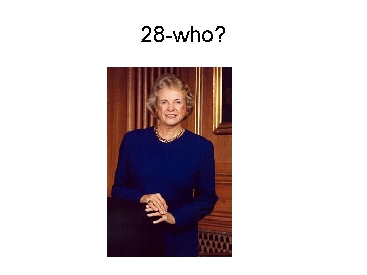 28 -who? 