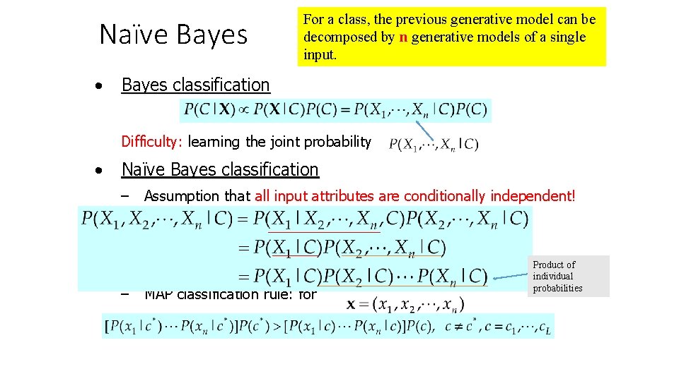 Naïve Bayes For a class, the previous generative model can be decomposed by n