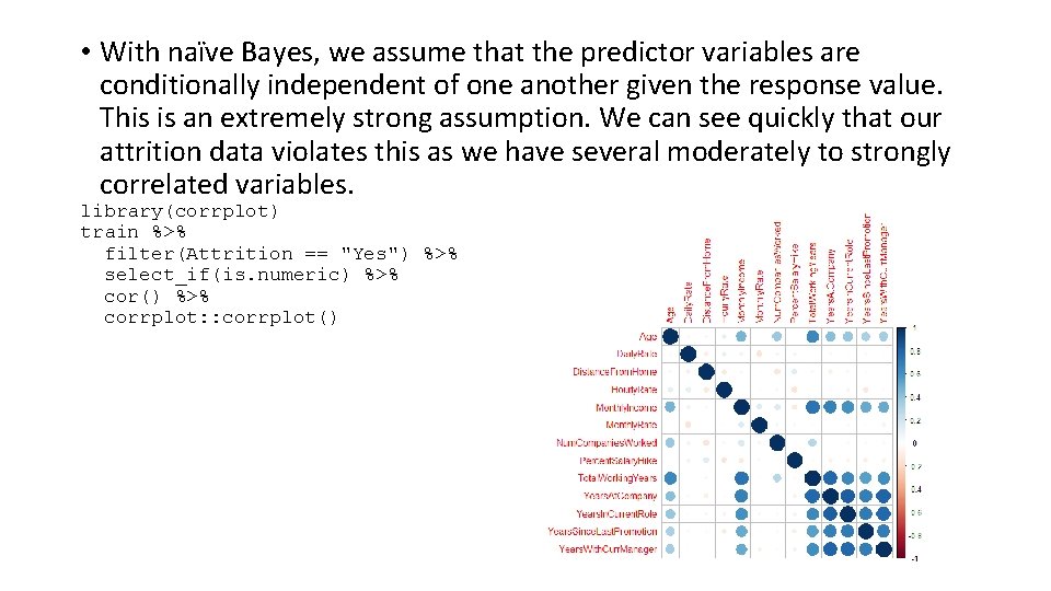  • With naïve Bayes, we assume that the predictor variables are conditionally independent