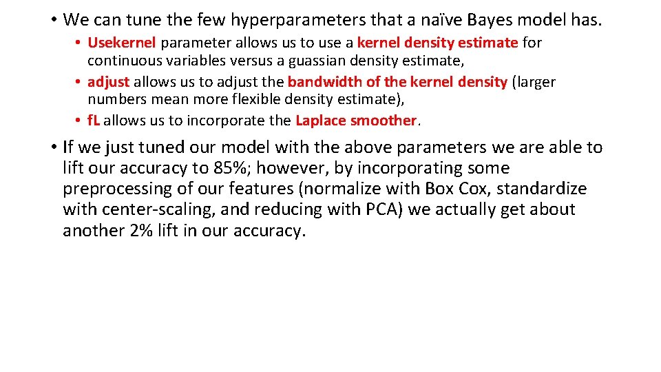  • We can tune the few hyperparameters that a naïve Bayes model has.
