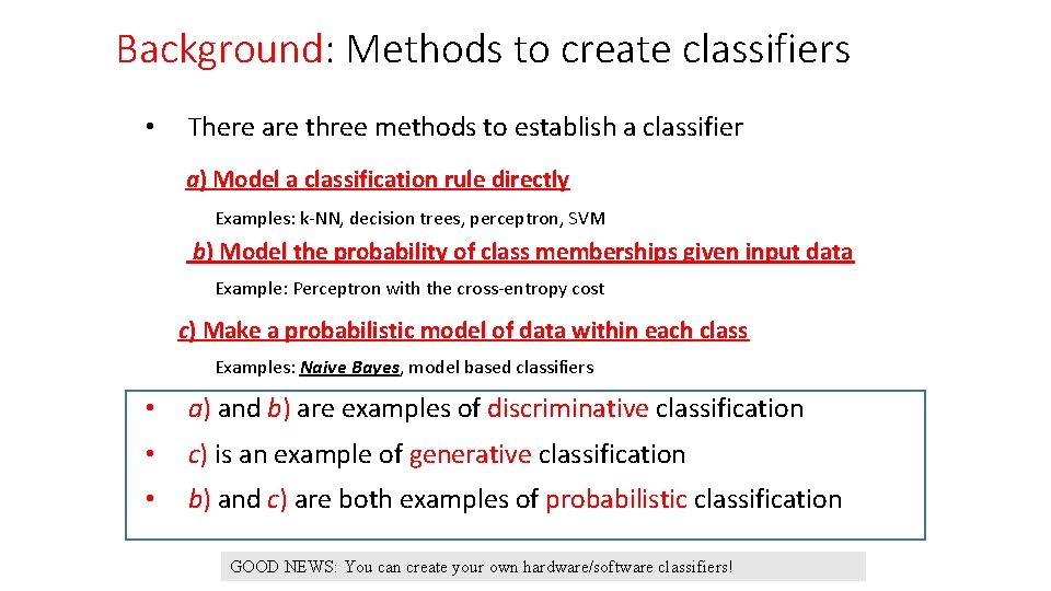 Background: Methods to create classifiers • There are three methods to establish a classifier