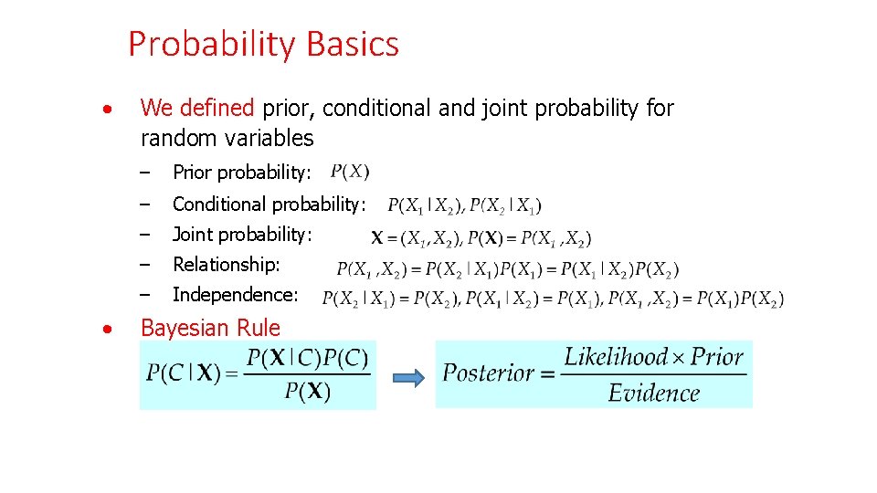 Probability Basics • We defined prior, conditional and joint probability for random variables •