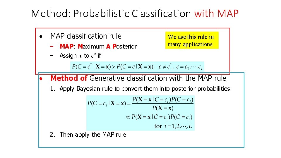 Method: Probabilistic Classification with MAP • MAP classification rule – MAP: Maximum A Posterior