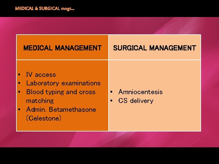 MEDICAL & SURGICAL mngt… MEDICAL MANAGEMENT • IV access • Laboratory examinations • Blood