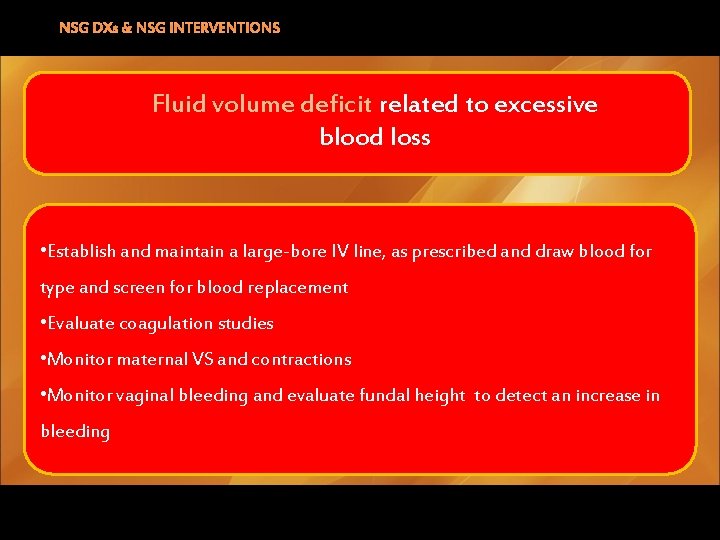 NSG DXs & NSG INTERVENTIONS Fluid volume deficit related to excessive blood loss •
