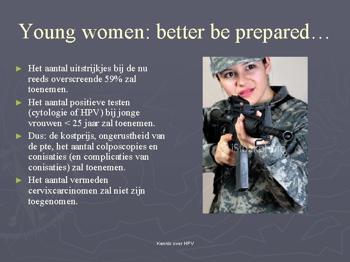 Young women: better be prepared… Het aantal uitstrijkjes bij de nu reeds overscreende 59%
