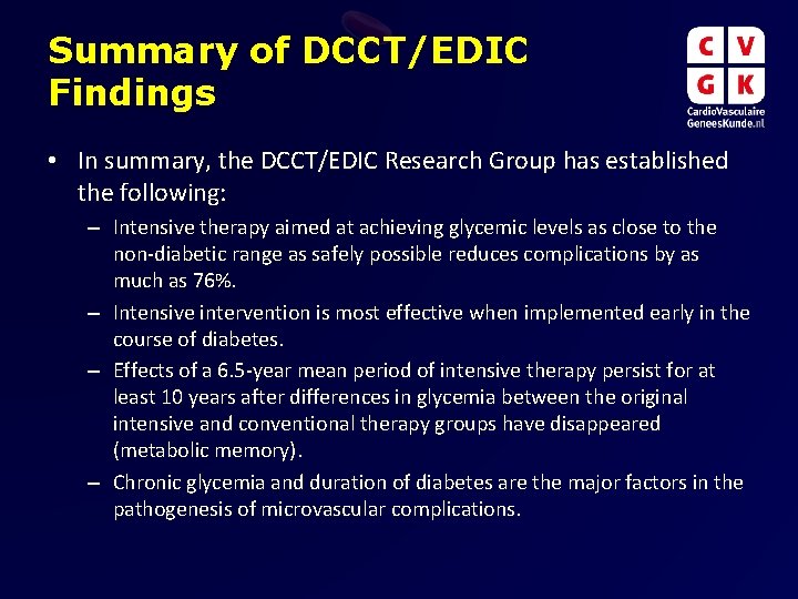 Summary of DCCT/EDIC Findings • In summary, the DCCT/EDIC Research Group has established the Summary of DCCT/EDIC Findings • In summary, the DCCT/EDIC Research Group has established the