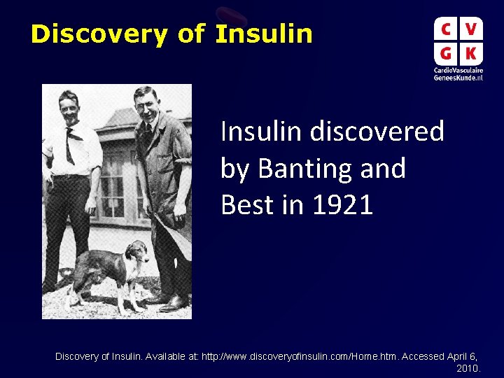 Discovery of Insulin discovered by Banting and Best in 1921 Discovery of Insulin. Available Discovery of Insulin discovered by Banting and Best in 1921 Discovery of Insulin. Available