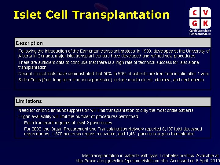 Islet Cell Transplantation Description • Following the introduction of the Edmonton transplant protocol in Islet Cell Transplantation Description • Following the introduction of the Edmonton transplant protocol in
