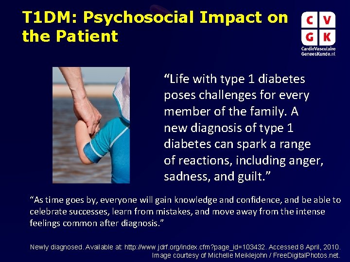 T 1 DM: Psychosocial Impact on the Patient “Life with type 1 diabetes poses T 1 DM: Psychosocial Impact on the Patient “Life with type 1 diabetes poses