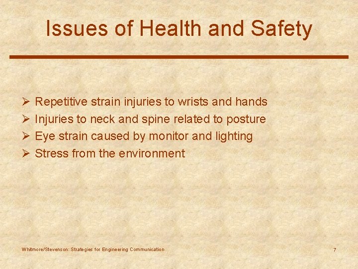 Issues of Health and Safety Ø Ø Repetitive strain injuries to wrists and hands