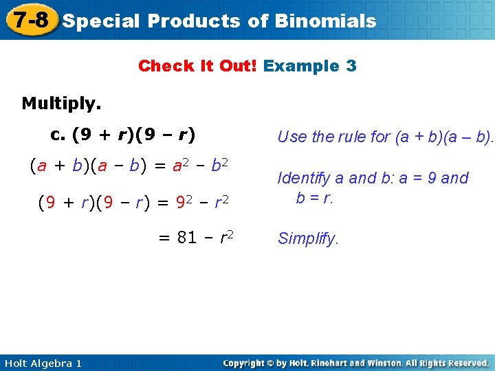 7 -8 Special Products of Binomials Check It Out! Example 3 Multiply. c. (9