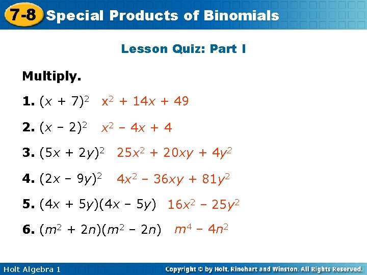 7 -8 Special Products of Binomials Lesson Quiz: Part I Multiply. 1. (x +