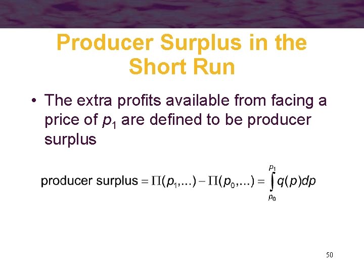Producer Surplus in the Short Run • The extra profits available from facing a