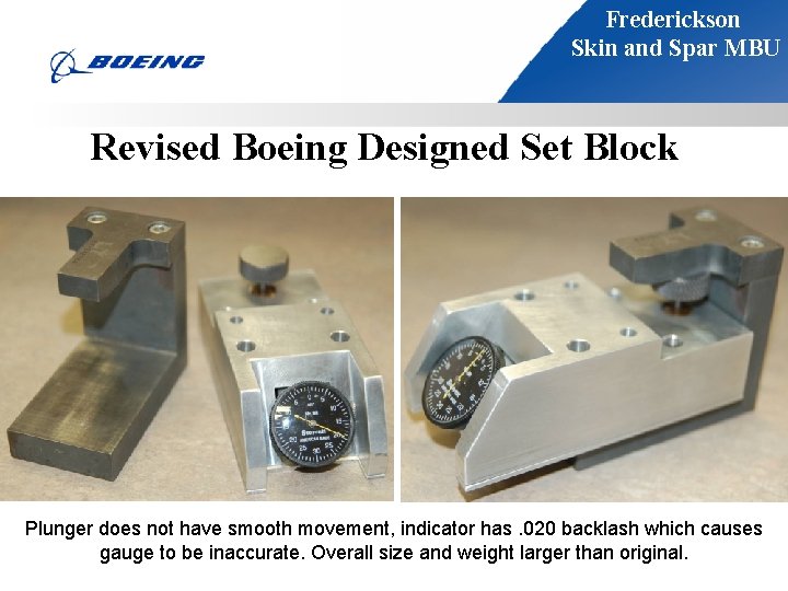 Frederickson Skin and Spar MBU Revised Boeing Designed Set Block 2”cube Plunger does not
