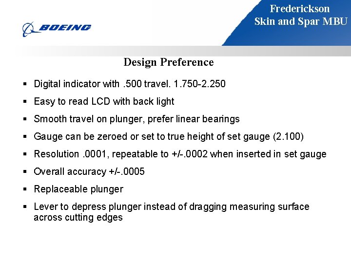 Frederickson Skin and Spar MBU Design Preference § Digital indicator with. 500 travel. 1.