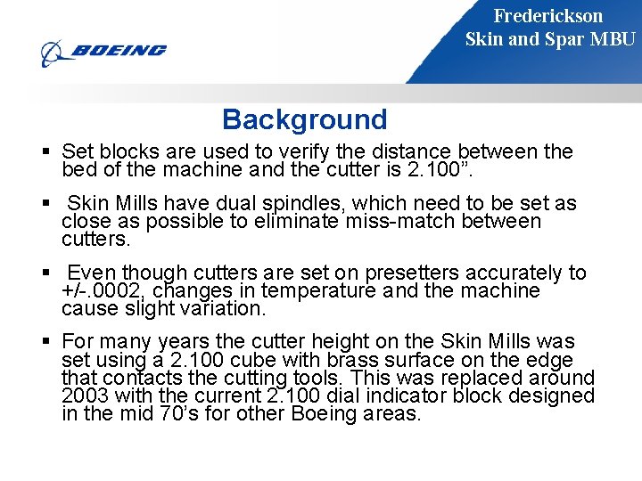 Frederickson Skin and Spar MBU Background § Set blocks are used to verify the
