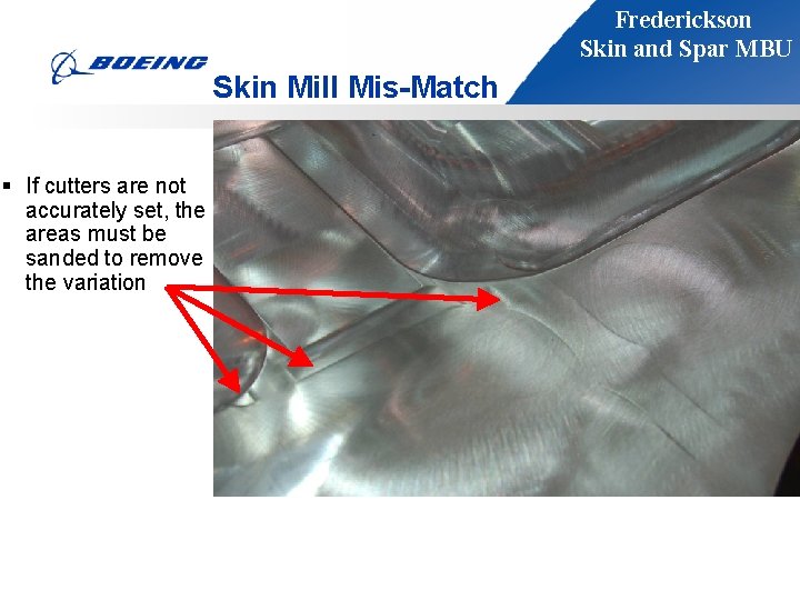 Frederickson Skin and Spar MBU Skin Mill Mis-Match § If cutters are not accurately