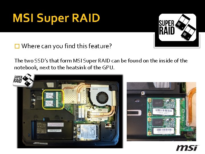 MSI Super RAID � Where can you find this feature? The two SSD’s that