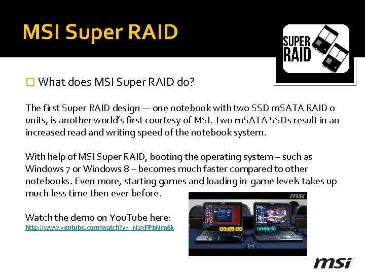 MSI Super RAID � What does MSI Super RAID do? The first Super RAID