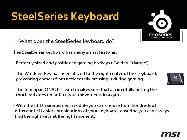 Steel. Series Keyboard � What does the Steel. Series keyboard do? The Steel. Series