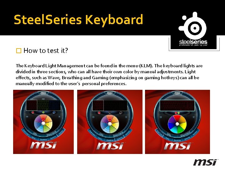 Steel. Series Keyboard � How to test it? The Keyboard Light Management can be