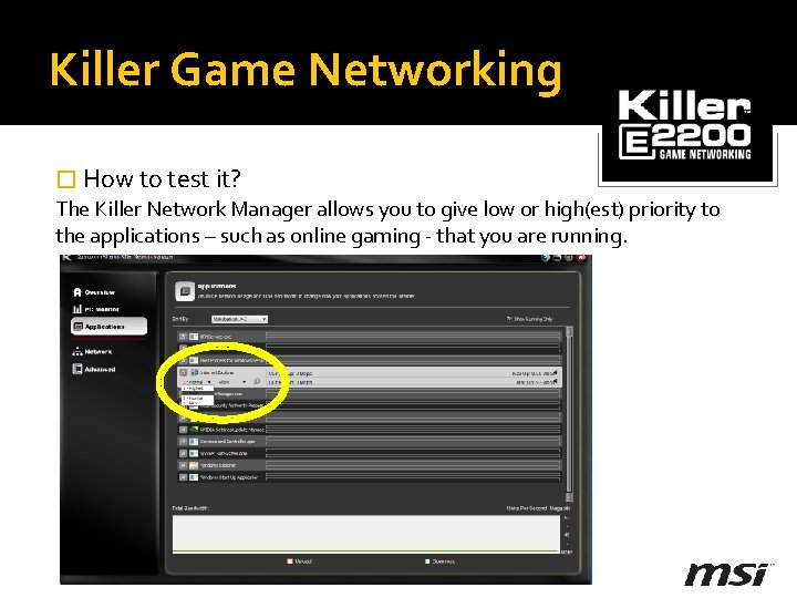 Killer Game Networking � How to test it? The Killer Network Manager allows you