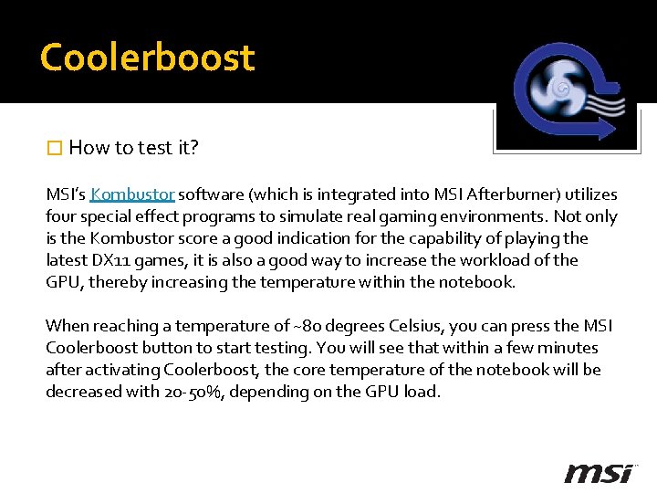 Coolerboost � How to test it? MSI’s Kombustor software (which is integrated into MSI