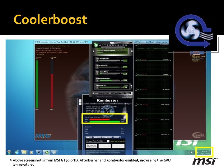 Coolerboost * Above screenshot is from MSI GT 70 -0 ND, Afterburner and Kombustor