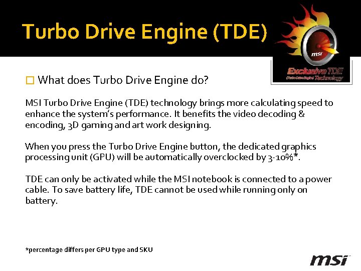 Turbo Drive Engine (TDE) � What does Turbo Drive Engine do? MSI Turbo Drive