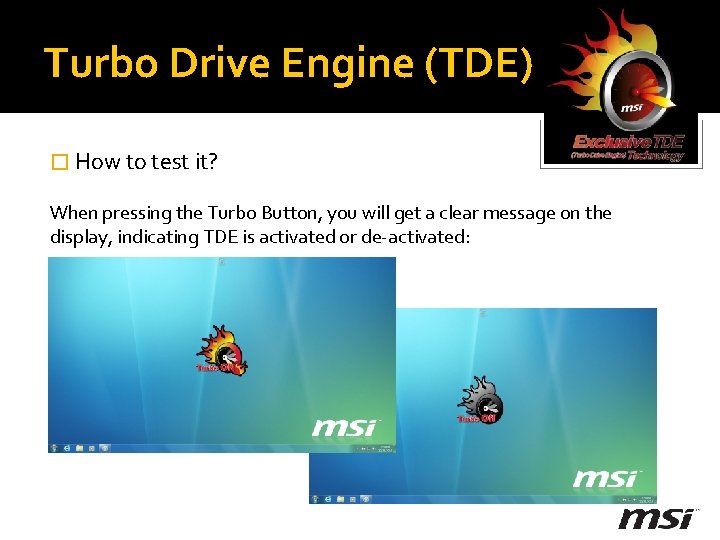 Turbo Drive Engine (TDE) � How to test it? When pressing the Turbo Button,