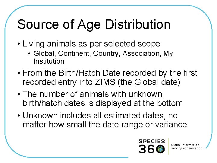 Source of Age Distribution • Living animals as per selected scope • Global, Continent,