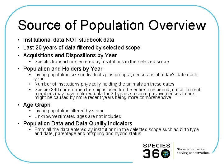 Source of Population Overview • Institutional data NOT studbook data • Last 20 years