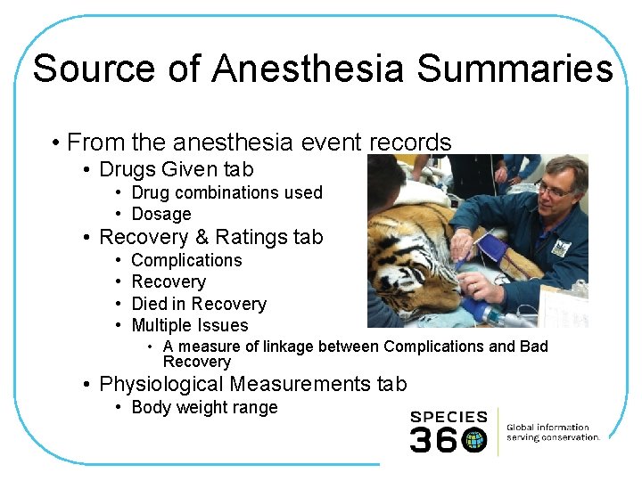 Source of Anesthesia Summaries • From the anesthesia event records • Drugs Given tab