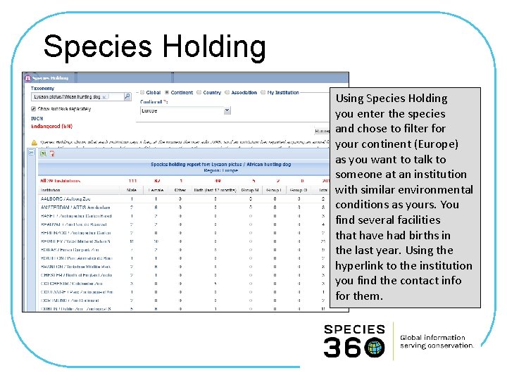 Species Holding Using Species Holding you enter the species and chose to filter for