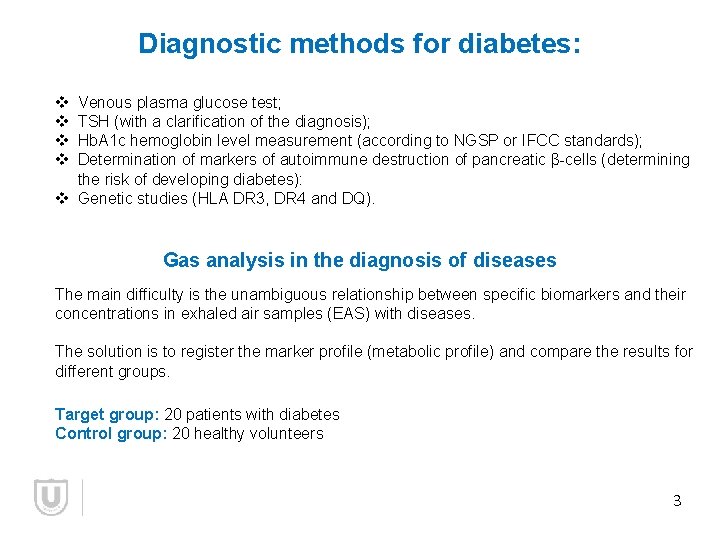 Diagnostic methods for diabetes: v v Venous plasma glucose test; TSH (with a clarification