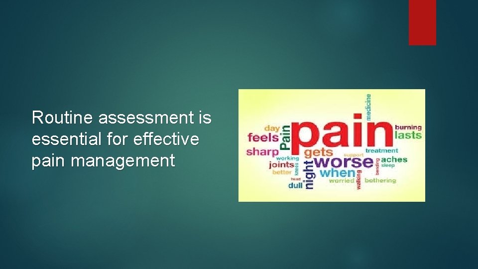 Routine assessment is essential for effective pain management 