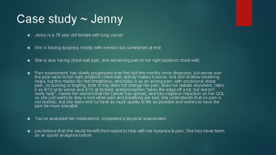 Case study ~ Jenny is a 79 year old female with lung cancer She