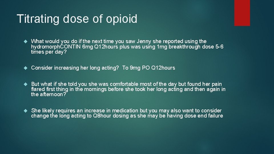 Titrating dose of opioid What would you do if the next time you saw