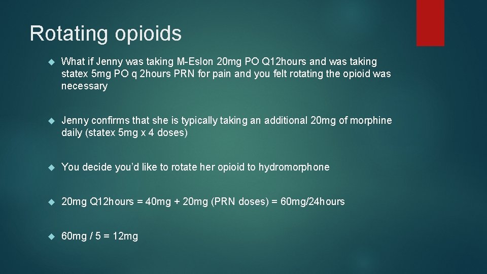 Rotating opioids What if Jenny was taking M-Eslon 20 mg PO Q 12 hours