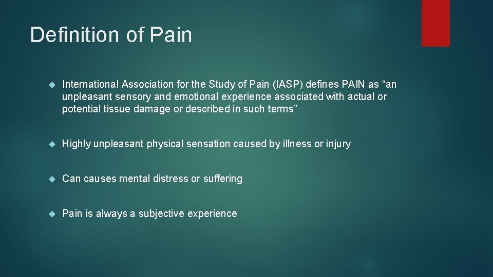 Definition of Pain International Association for the Study of Pain (IASP) defines PAIN as