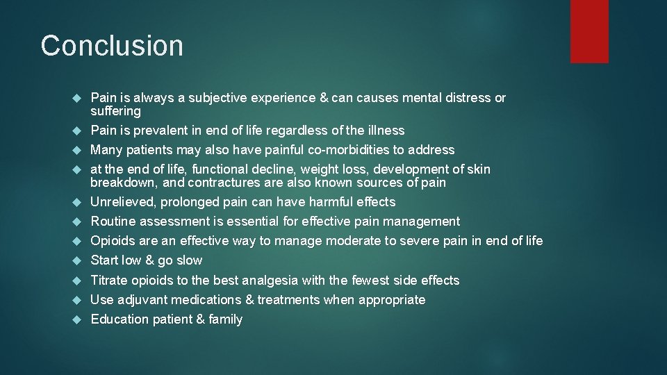 Conclusion Pain is always a subjective experience & can causes mental distress or suffering