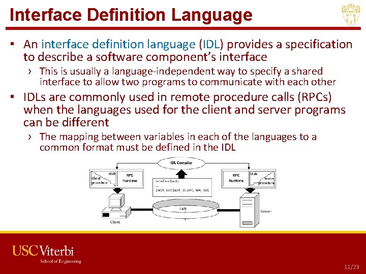 Interface Definition Language ▪ An interface definition language (IDL) provides a specification to describe