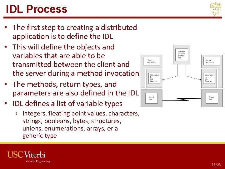 IDL Process ▪ The first step to creating a distributed application is to define