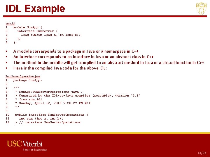 IDL Example sum. idl 1 module Sum. App { 2 interface Sum. Server {