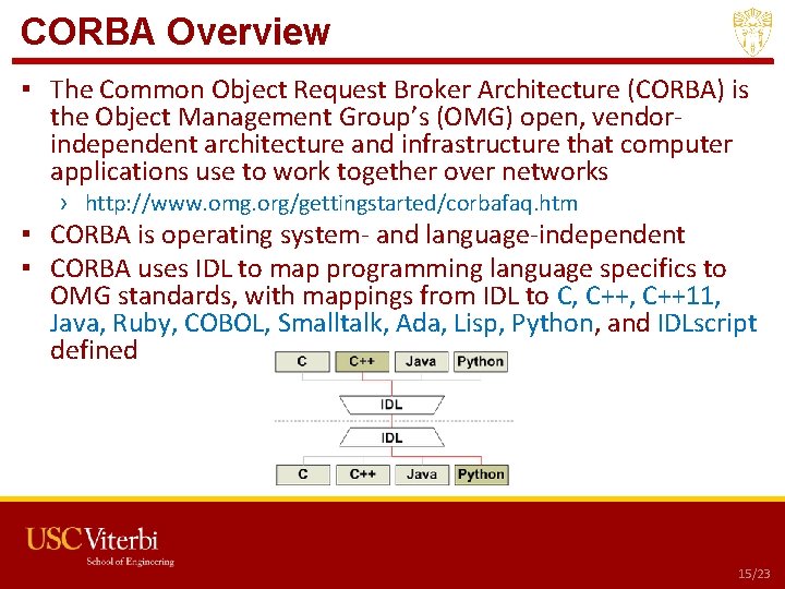 CORBA Overview ▪ The Common Object Request Broker Architecture (CORBA) is the Object Management