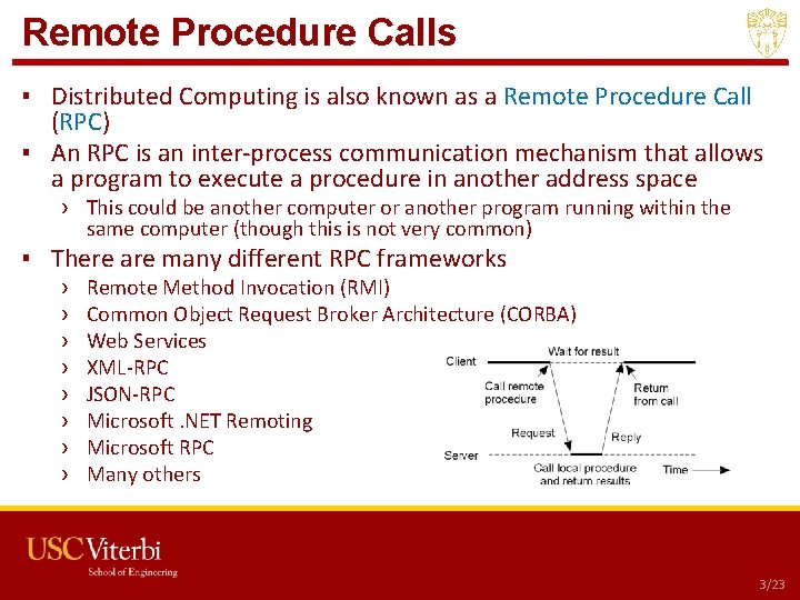Remote Procedure Calls ▪ Distributed Computing is also known as a Remote Procedure Call
