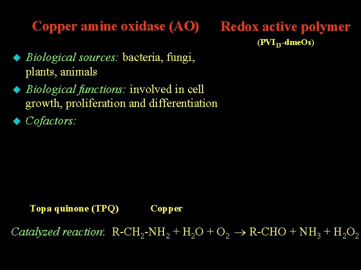 Copper amine oxidase (AO) Redox active polymer (PVI 13 -dme. Os) u u u