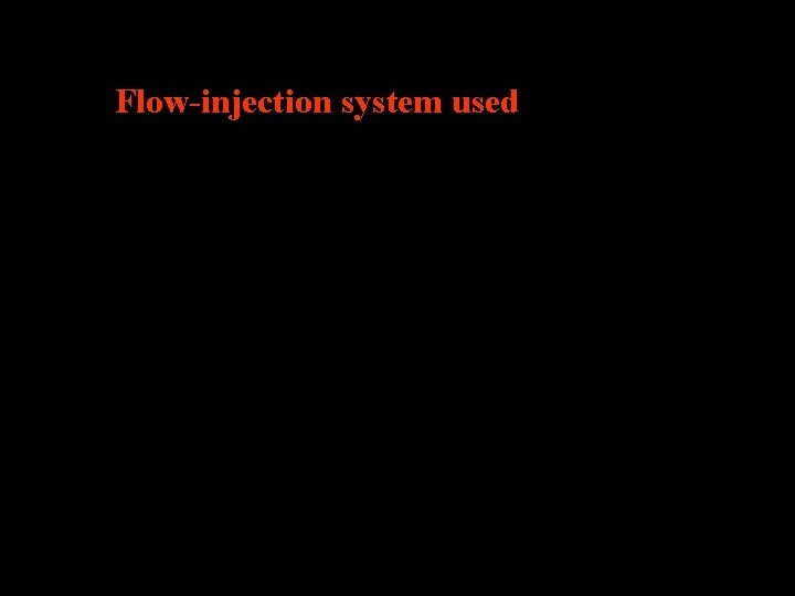 Flow-injection system used 