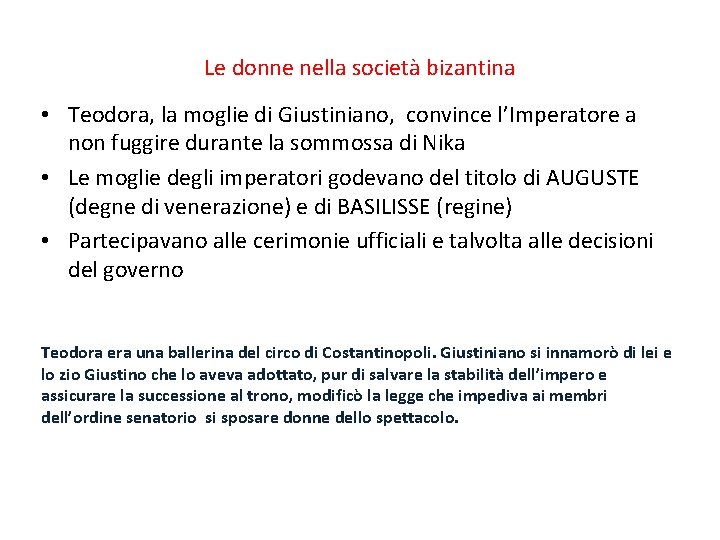 Le donne nella società bizantina • Teodora, la moglie di Giustiniano, convince l’Imperatore a